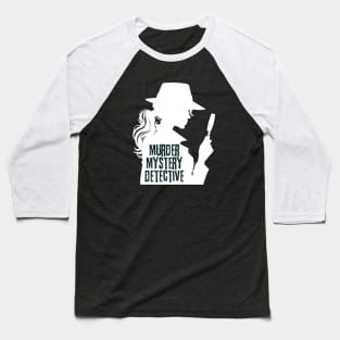 Murder Mystery Detective Girl Baseball T-Shirt